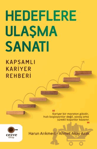 Hedeflere Ulaşma Sanatı - Kapsamlı Kariyer Rehberi