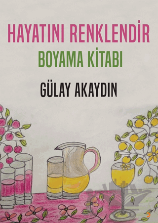 Hayatını Renklendir - Boyama Kitabı