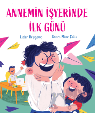 Annemin İşyerinde İlk Günü