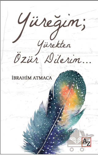 Yüreğim; Yürekten Özür Dilerim…
