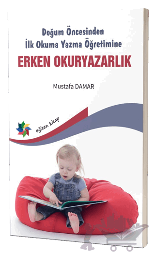 Doğum Öncesinden İlk Okuma Yazma Öğretimine Erken Okuryazarlık