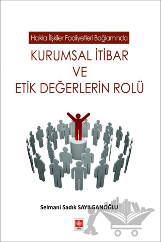 Kurumsal İtibar ve Etik Değerlerin Rolü