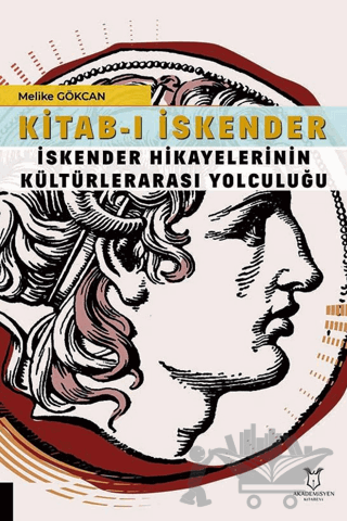 Kitab-ı İskender (İskender Hikayelerinin Kültürlerarası Yolculuğu
