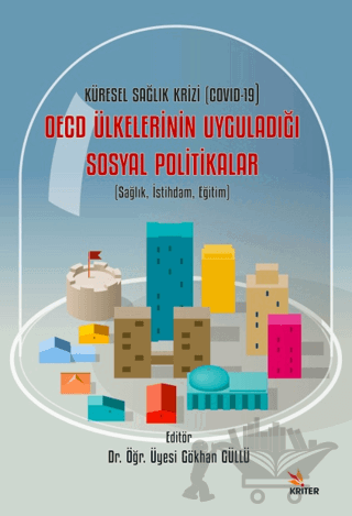 Sağlık, İstihdam, Eğitim - Küresel Sağlık Krizi (COVID-19) OECD Ülkelerinin Uyguladığı Sosyal Politikalar