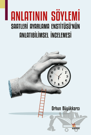 Anlatının Söylemi: Saatleri Ayarlama Enstitüsü’nün Anlatıbilimsel İncelemesi