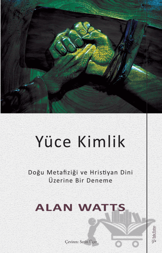 Yüce Kimlik - Doğu Metafiziği ve Hristiyan Dini Üzerine Bir Deneme