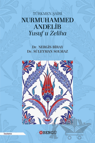 Türkmen Şairi Nurmuhammed Andelib Yusuf u Zeliha