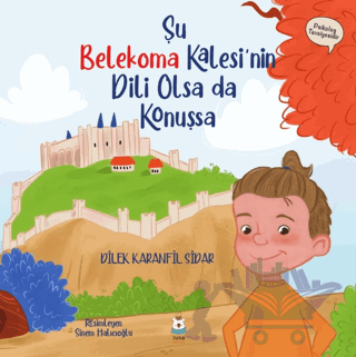 Şu Belekoma Kalesi'nin Dili Olsa da Konuşsa