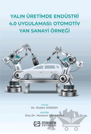 Yalın Üretimde Endüstri 4.0 Uygulaması: Otomotiv Yan Sanayi Örneği