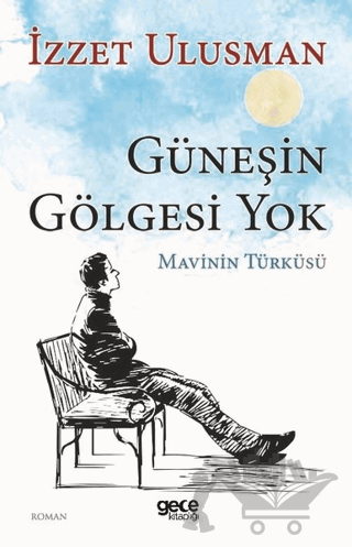 Güneşin Gölgesi Yok