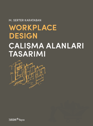 Workplace Design / Çalışma Alanları Tasarımı