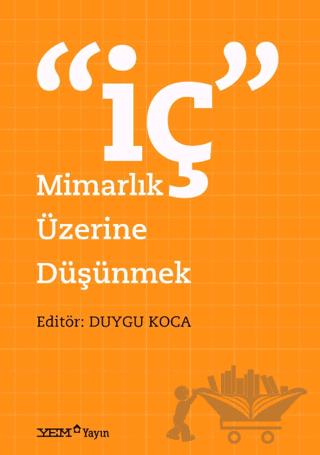 İç Mimarlık Üzerine Düşünmek