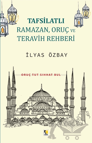 Tafsilatlı Ramazan, Oruç ve Teravih Rehberi