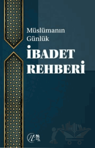 Müslümanın Günlük İbadet Rehberi