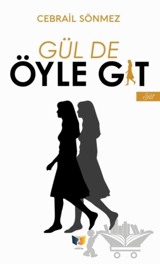 Gül de Öyle Git