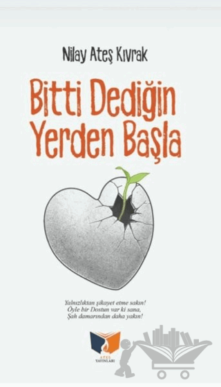 Bitti Dediğin Yerden Başla