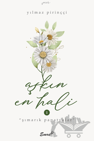 Aşkın En Hali - Şımarık Papatyalar