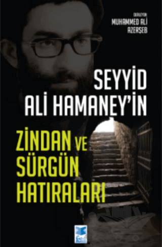 Seyyid Ali Hamaney’in Zindan ve Sürgün Hatıraları