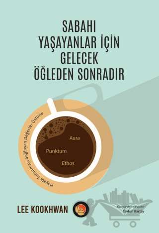 Sabahı Yaşayanlar İçin Gelecek Öğleden Sonradır