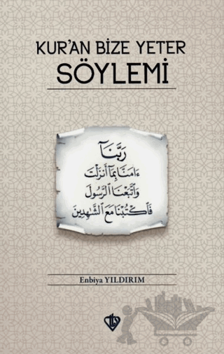 Kur’an Bize Yeter Söylemi
