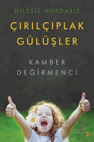Hilesiz Hurdasız Çırılçıplak Gülüşler