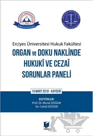 Erciyes Üniversitesi Hukuk Fakültesi Organ ve Doku Naklinde Hukuki ve Cezai Sorunlar Paneli