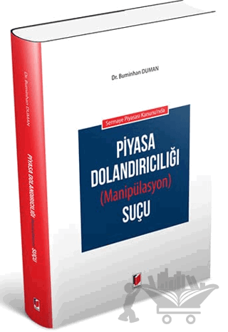 Sermaye Piyasası Kanunu'nda Piyasa Dolandırıcılığı (Manipülasyon) Suçu