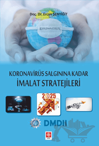 Koronavirüs Salgınına Kadar İmalat Stratejileri