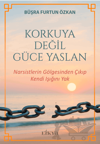 Korkuya Değil Güce Yaslan