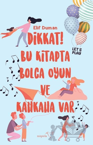 Dikkat! Bu Kitapta Bolca Oyun ve Kahkaha Var