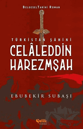 Türkistan Şahini Celaleddin Harezmşah