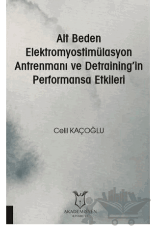 Alt Beden Elektromyostimülasyon Antrenmanı ve Detraining’in Performansa Etkileri