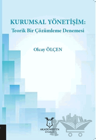 Kurumsal Yönetişim: Teorik Bir Çözümleme Denemesi