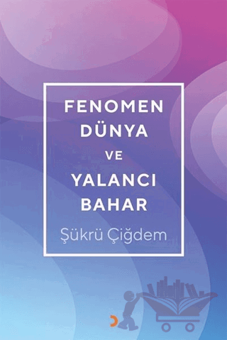 Fenomen Dünya ve Yalancı Bahar