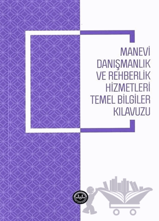 Manevi Danışmanlık ve Rehberlik Hizmetleri Temel Bilgiler Kılavuzu
