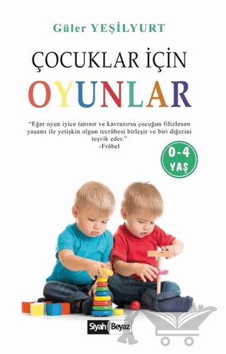 Çocuklar İçin Oyunlar (0-4 Yaş)