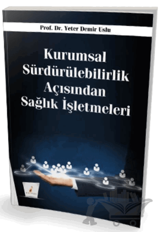 Kurumsal Sürdürülebilirlik Açısından Sağlık İşletmeleri
