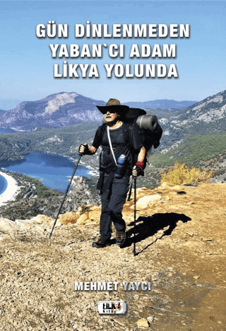 Gün Dinlenmeden Yaban'cı Adam Likya Yolunda