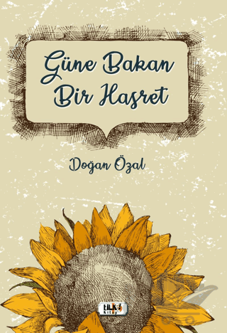 Güne Bakan Bir Hasret