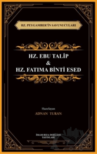 Hz. Peygamber’in Savunucuları Hz. Ebu Talip & Hz. Fatıma Binti Esed