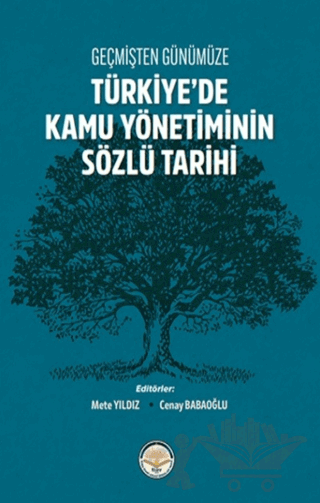 Geçmişten Günümüze Türkiye'de Kamu Yönetiminin Sözlü Tarihi