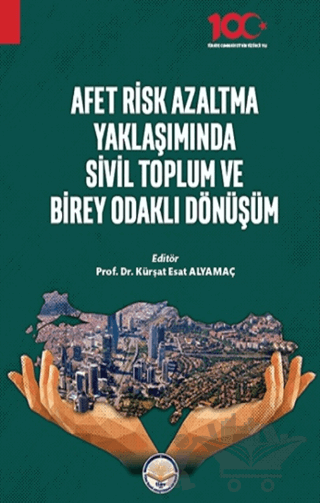 Afet Risk Azaltma Yaklaşımında Sivil Toplum ve Birey Odaklı Dönüşüm