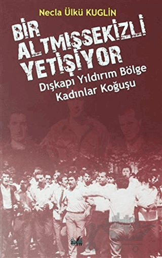 Dışkapı Yıldırım Bölge Kadınlar Koğuşu - Bir Altmışsekizli Yetişiyor