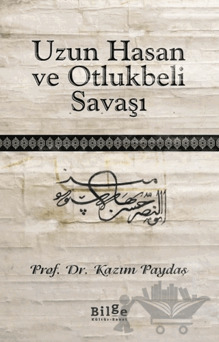 Uzun Hasan ve Otlukbeli Savaşı