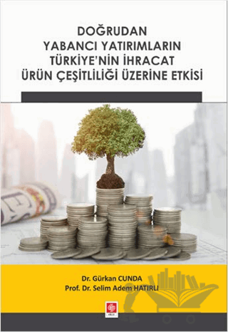 Doğrudan Yabancı Yatırımların Türkiye'nin İhracat Ürün Çeşitliliği Üzerine Etkisi