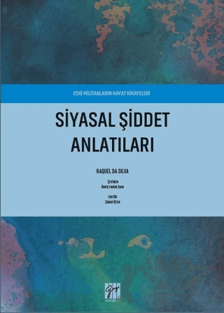 Siyasal Şiddet Anlatıları - Eski Militanların Hayat Hikayeleri