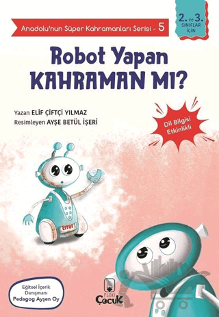 Robot Yapan Kahraman mı? - Anadolu’nun Süper Kahramanları Serisi 5