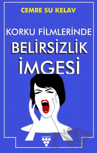 Korku Filmlerinde Belirsizlik İmgesi