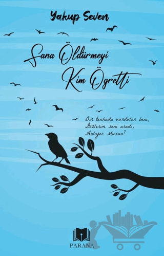 Sana Öldürmeyi Kim Öğretti