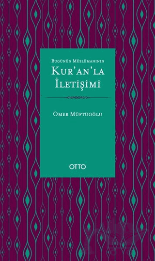 Bugünün Müslümanının Kur’an’la İletişimi